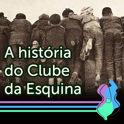 galeria-videos-a-historia-do-clube-da-esquina