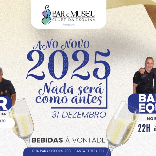 Reveillon 2025 – Nada Será Como Antes – Bar e Museu Clube da Esquina